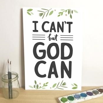 I Can't But God Can A3 Print