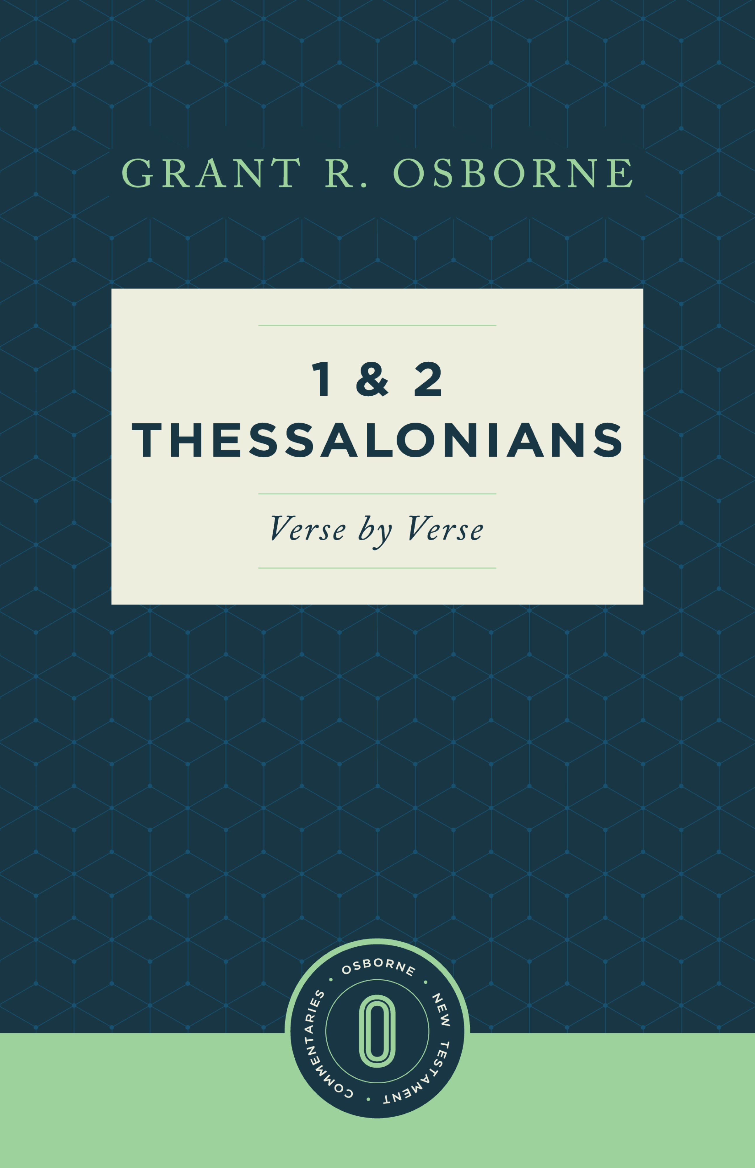 1 and 2 Thessalonians Verse by Verse (Osborne New Testament Commentaries)
