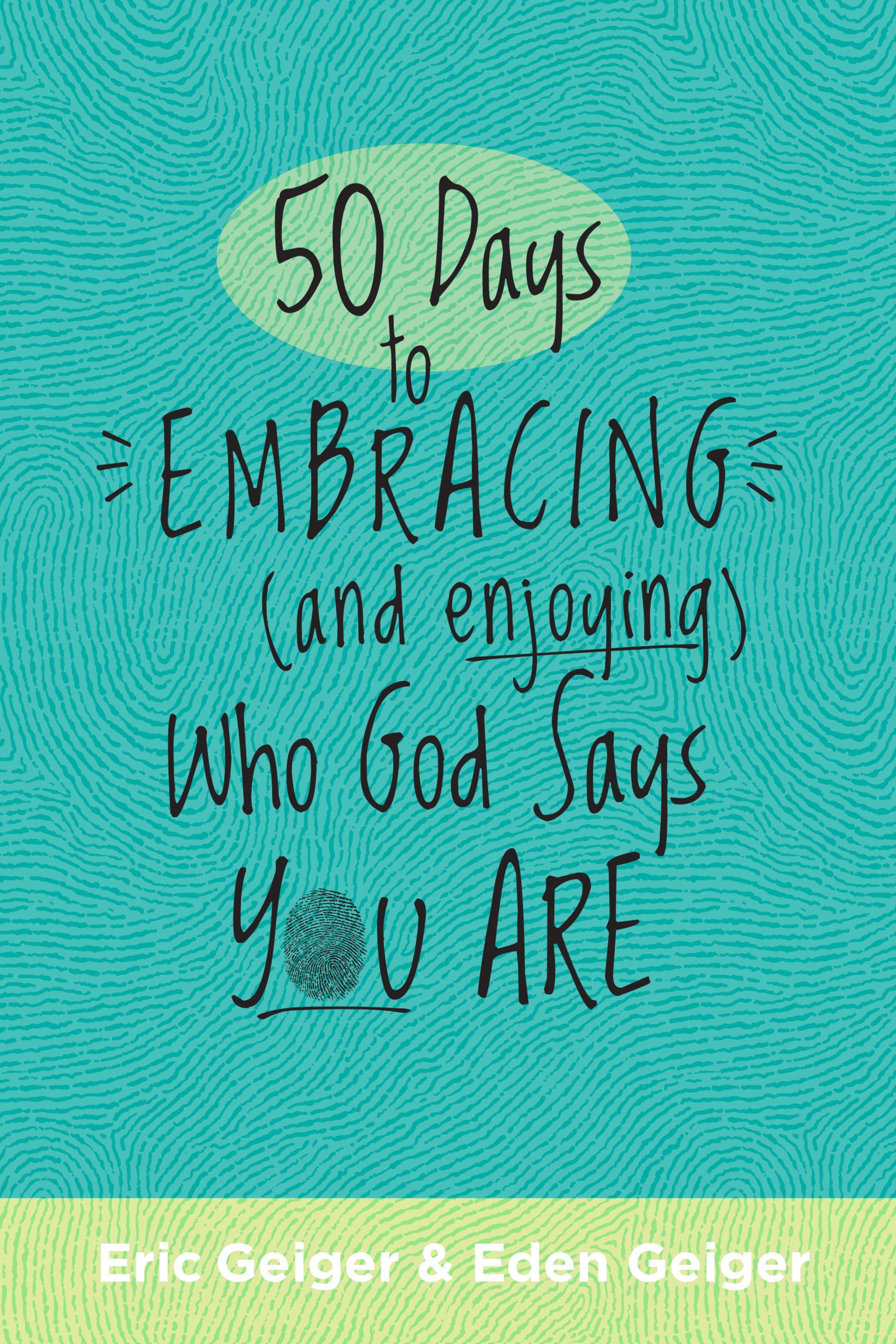 50 Days to Embracing (and Enjoying) Who God Says You Are