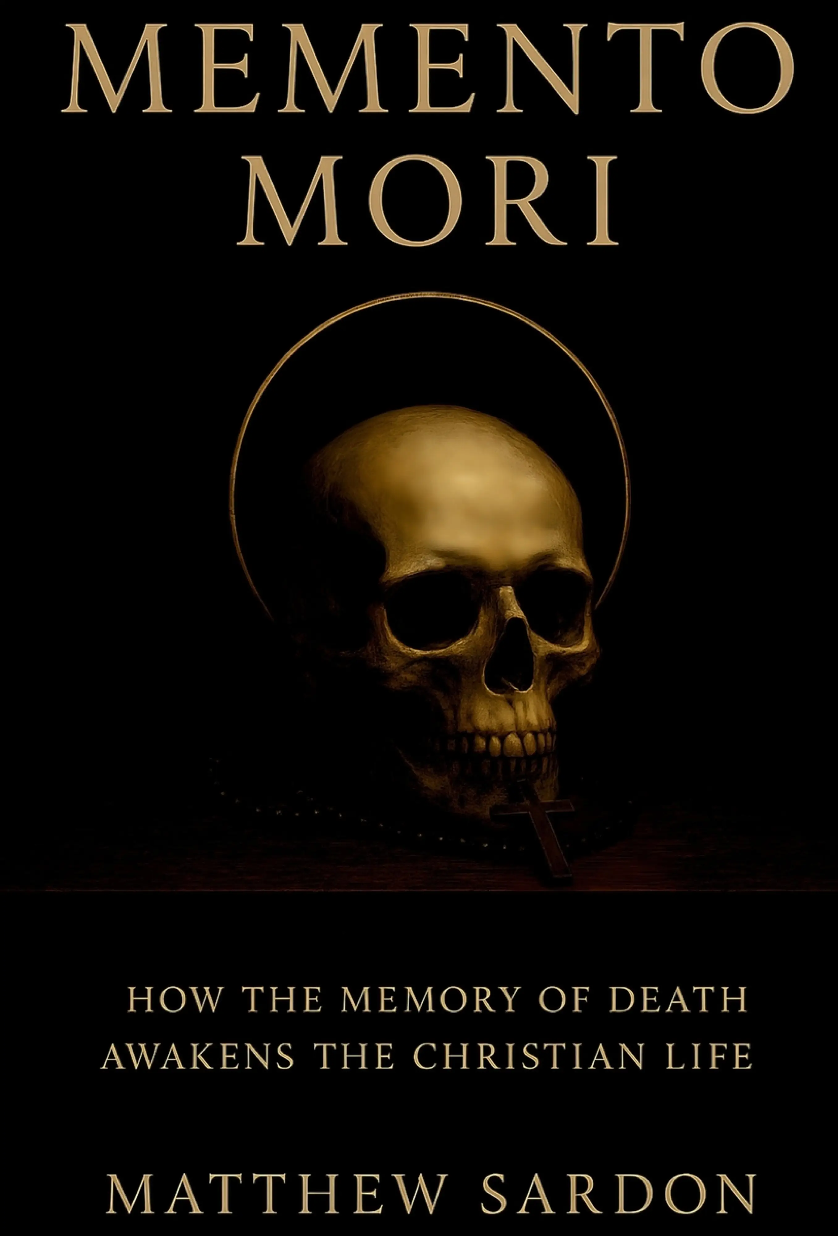 Memory Death Memento Mori: How the Memory of Death Awakens the Christian Life: Free ...