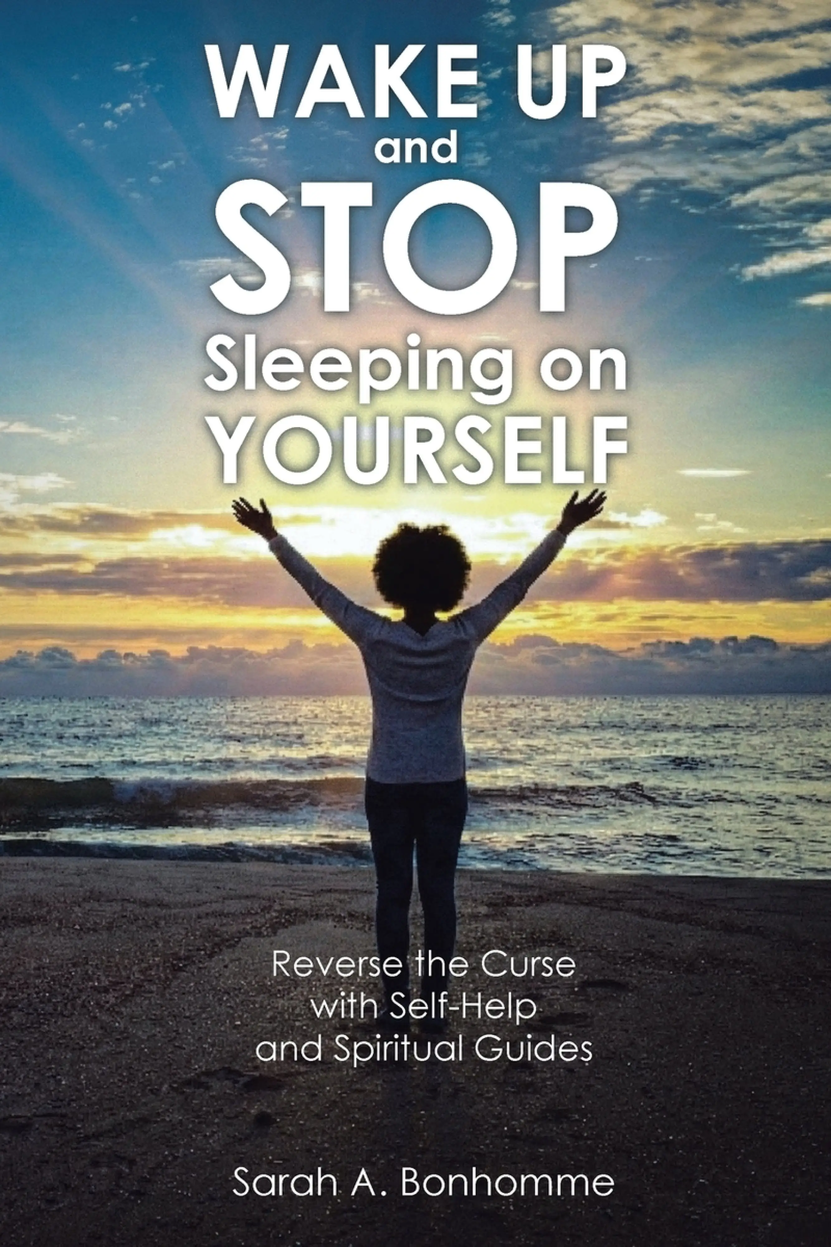 WAKE UP and STOP Sleeping on YOURSELF: Reverse the Curse with Self-Help ...