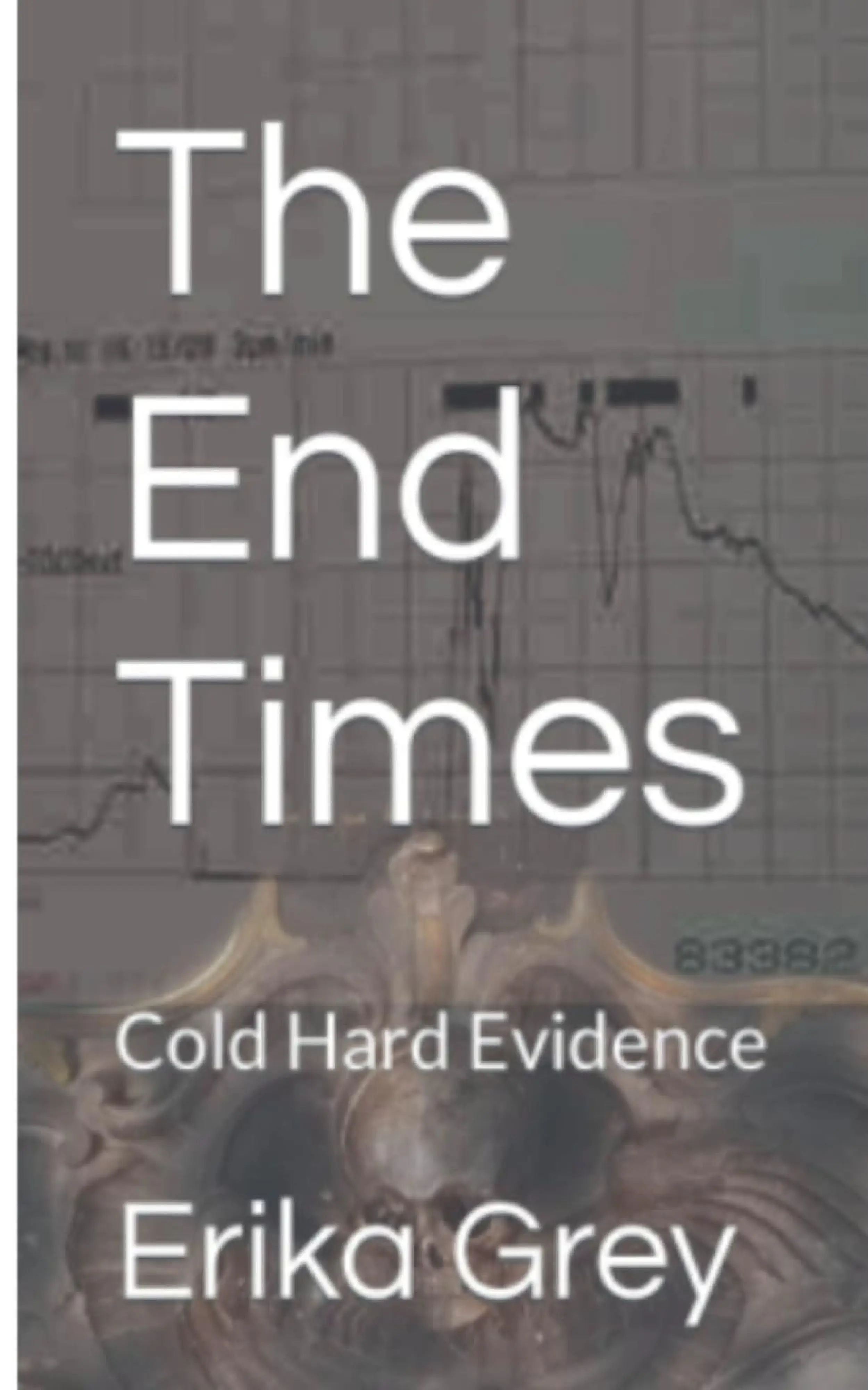 The End Times: Cold Hard Evidence: Free Delivery at Eden.co.uk