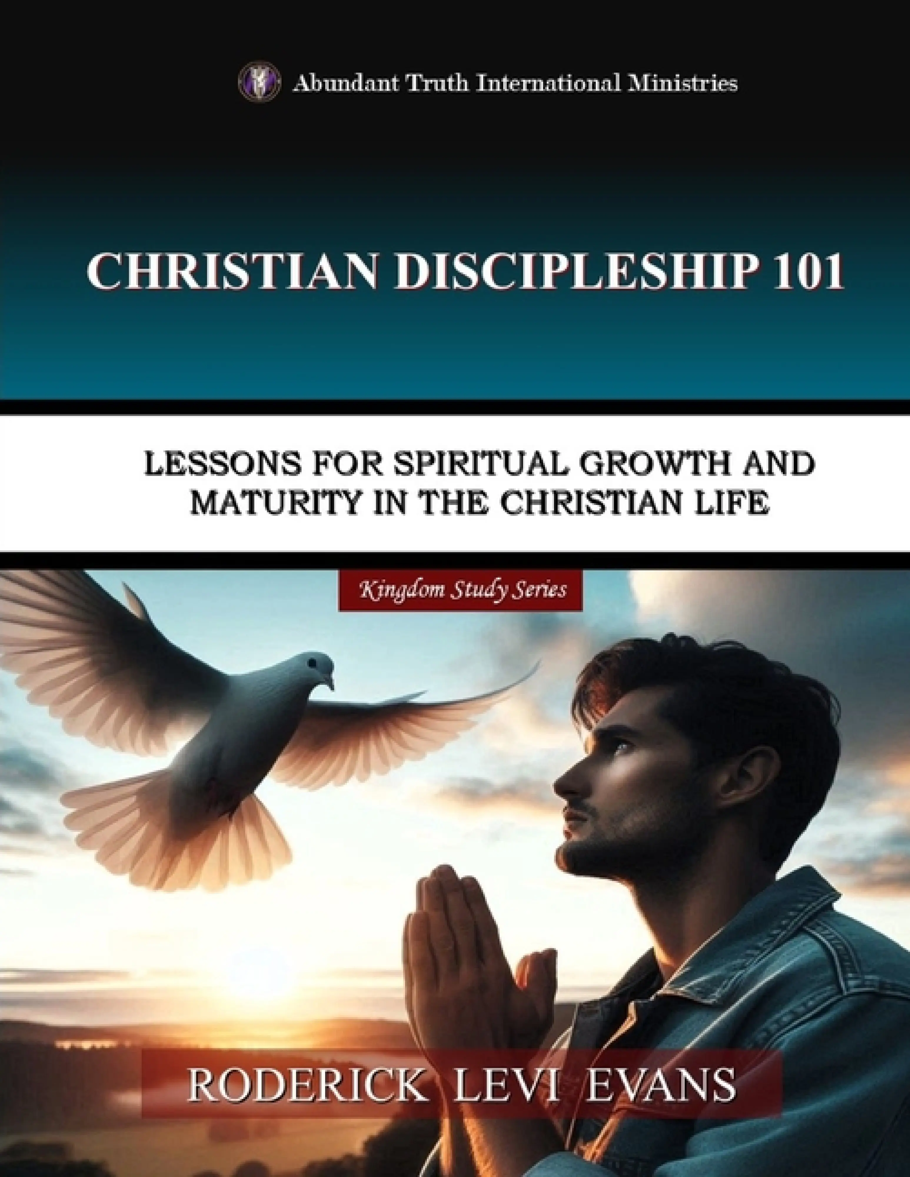 Christian Discipleship 101: Lessons for Spiritual Growth and Maturity ...