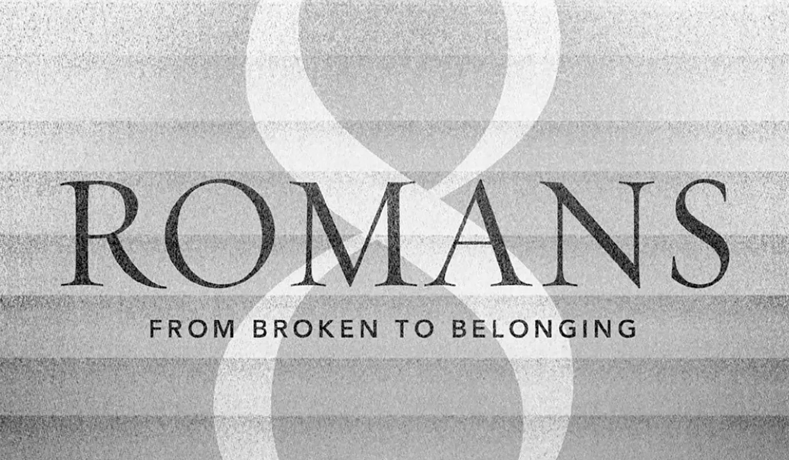 Romans 8: From Broken to Belonging