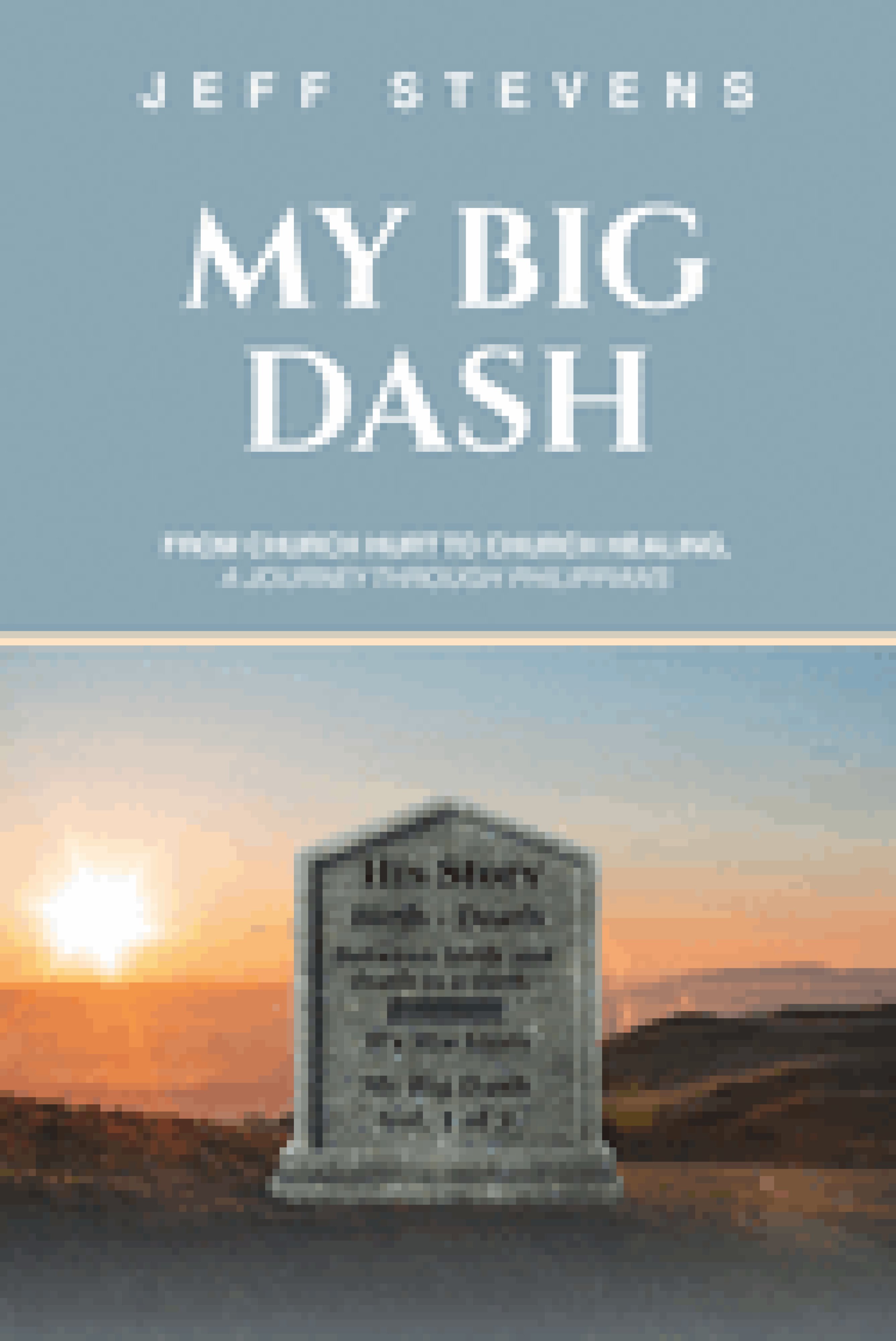 My Big Dash: From Church Hurt to Church Healing,  A Journey through Philippians