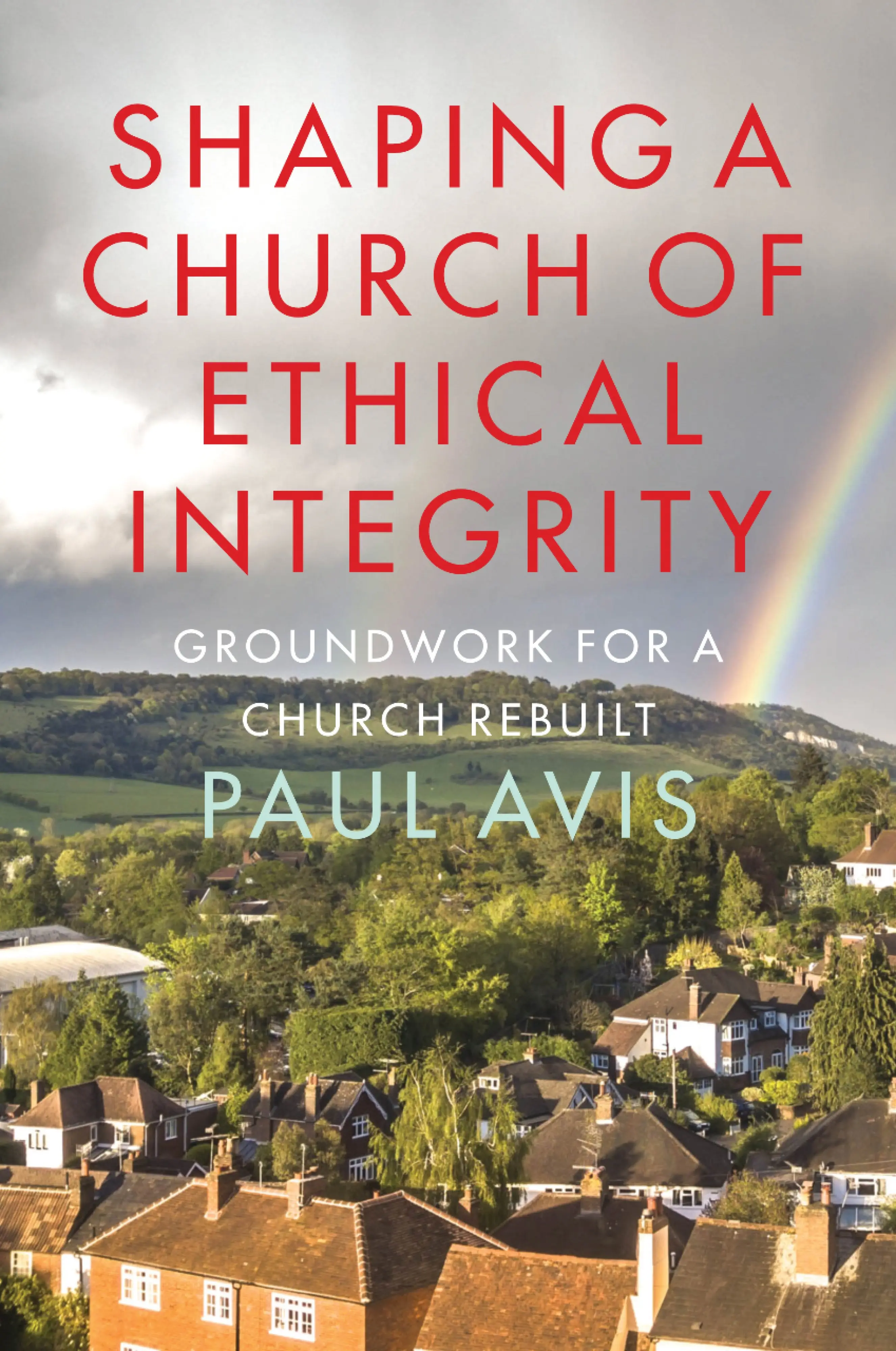 Shaping A Church Of Ethical Integrity: Free Delivery at Eden.co.uk